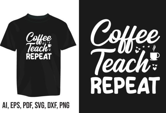Coffee Teach Repeat: The Perfect Font for Teacher and Coffee Lovers