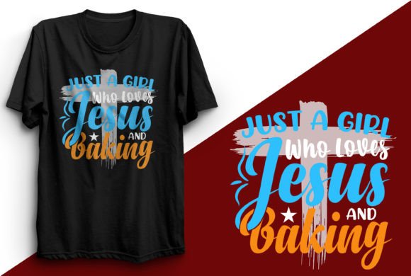 Just a Girl Who Loves Jesus and Baking T: A Design Asset for Faith and Flour