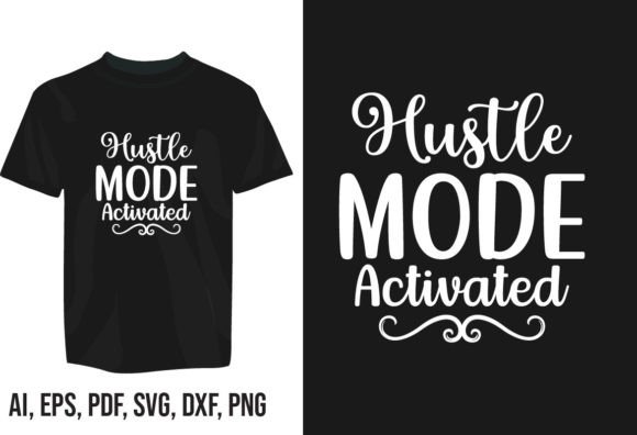 Unleashing Creative Energy: The Hustle Mood on Typography T-Shirt Design
